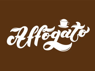 Affogato. The name of the type of coffee. Hand drawn lettering. Vector illustration. Illustration is great for restaurant or cafe menu design