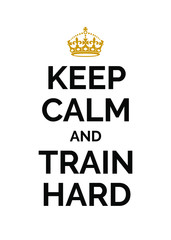 Keep Calm and Train Hard
