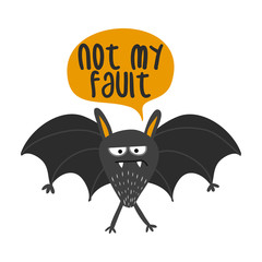 Not my fault - Cute sad bat illustration Awareness lettering phrase. Coronavirus in China. Novel coronavirus (2019-nCoV). Concept of coronavirus quarantine.