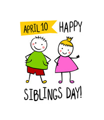 Holiday April 10. Happy Siblings day.