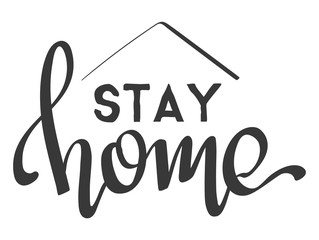 Stay Home lettering text. Staying at your house campaign.