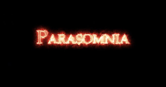 Parasomnia written with fire. Loop