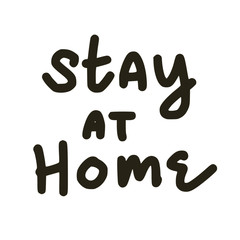 Stay Home. Lettering typography poster with text about health and self quarantine. Hand lettering script quote, label, tag, sticker, sign, art design. Vintage hand drawn illustration