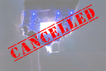 Cancelled entertainment show background. Concept of cancellation events due to to covid-19...