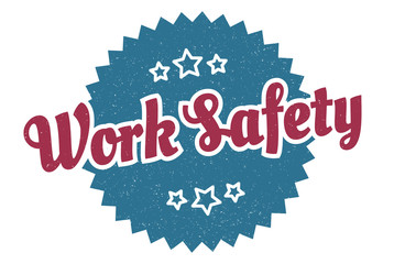 work safety sign. work safety round vintage retro label. work safety