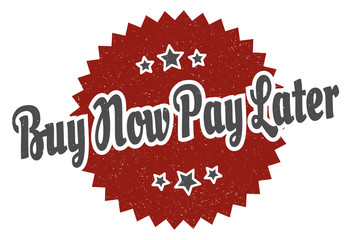 buy now pay later sign. buy now pay later round vintage retro label. buy now pay later