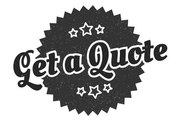 get a quote sign. get a quote round vintage retro label. get a quote