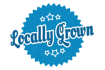 locally grown sign. locally grown round vintage retro label. locally grown