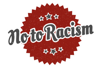 no to racism sign. no to racism round vintage retro label. no to racism