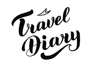 Travel diary hand drawn lettering for notepad, planner, diary, sketchbook, calendar, glider and your projects. Modern vector illustration isolated on white background.