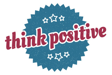think positive sign. think positive round vintage retro label. think positive