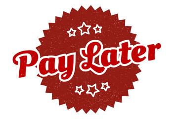 pay later sign. pay later round vintage retro label. pay later