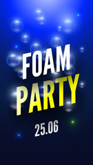 Fototapeta na wymiar Foam party poster with soap bubbles. Vector illustration.