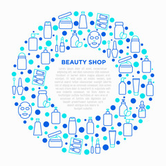 Beauty shop concept in circle with thin line icons: skin care, cream, gel, organic cosmetics, make up, soap dispenser, nail care, beauty box, deodorant, face oil, sheet mask. Vector illustration.