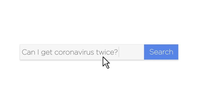 A graphical web search box asking the question, "Can I get coronavirus twice?" With optional luma matte.  	