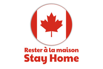 Fototapeta na wymiar Self quarantine and and social distancing concept. Inscription Stay Home in French. Flag of Canada. COVID-19 coronavirus. Template for background, banner, poster. Vector EPS10 illustration.