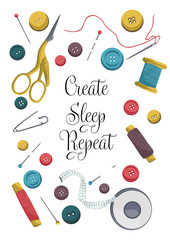 Create Sleep Repeat poster design with sewing equipment. Scissors, needle, pins, spool, buttons. Wall decor for tailor. Sewing postcard design.