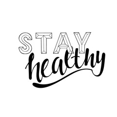 Stay healthy – hand written sign for print and public, found on social media, posters, cards, mugs, banners. World’s health day concept, quarantine, covid-19 motivational phrase. Vector stock illustra - obrazy, fototapety, plakaty