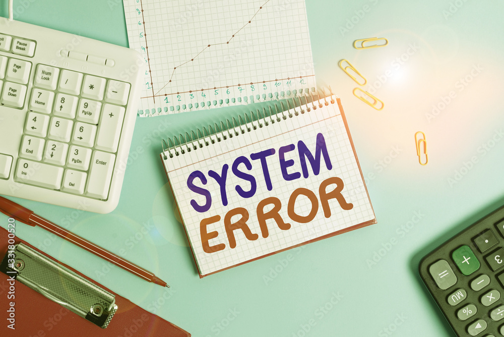 Fototapete Writing note showing System Error. Business concept for instruction that is not recognized by an operating system Paper blue keyboard office study notebook chart numbers memo