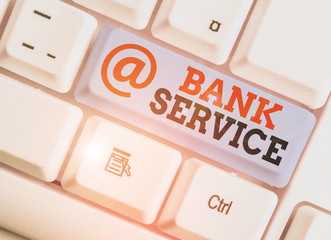 Handwriting text writing Bank Service. Conceptual photo Activities involved in accepting and safeguarding money by bank