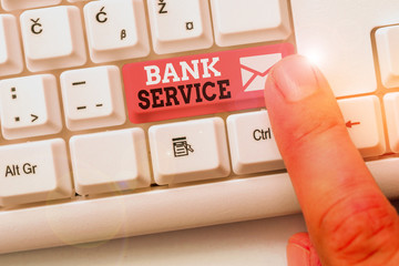 Writing note showing Bank Service. Business concept for Activities involved in accepting and safeguarding money by bank