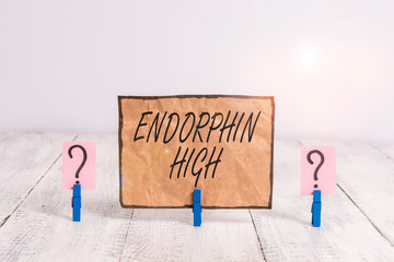 Writing note showing Endorphin High. Business concept for trigger a positive feeling in the body...