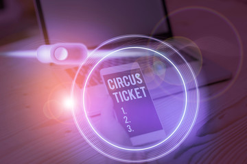 Conceptual hand writing showing Circus Ticket. Concept meaning card that gives the holder a certain...