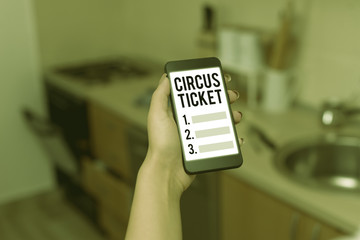 Text sign showing Circus Ticket. Business photo text card that gives the holder a certain right to...