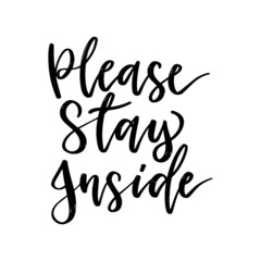 Please stay inside. Hand lettering, vector illustration.