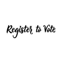 Fototapeta na wymiar Register to vote. Lettering. calligraphy vector. Ink illustration.