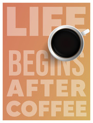 Life begins after coffee. Coffee time. Poster, flyer, banner.