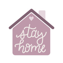 Stay home. Creative lettering in a cute house isolated on white background. Vector illustration. Wording, design, sticker, decor.