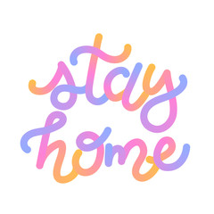 Stay home. Creative gradient lettering isolated on white background. Vector illustration. Wording, design, sticker, decor.