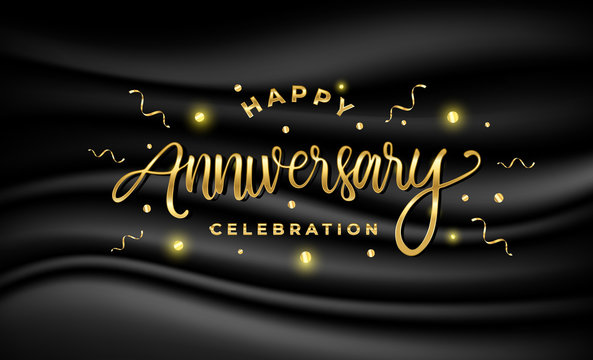Happy Anniversary celebration. Greeting vector illustration with gold lettering composition and confetti on black satin texture. Birthday or wedding party event greeting card, invitation