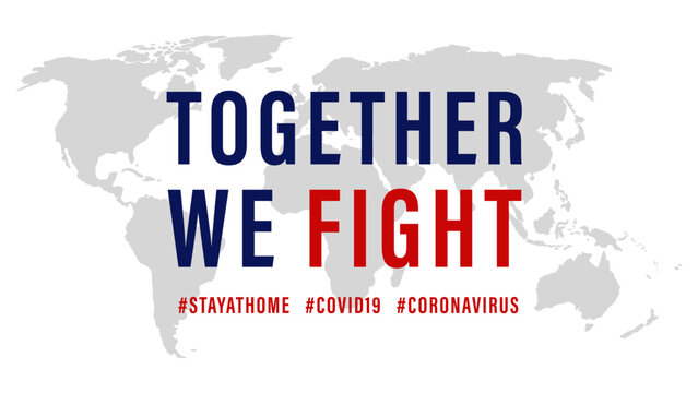 Together We Fight, the Inspirational positive quote about coronavirus covid-19 pandemic. Template for background, banner, poster and grey word tag on world map background.  Abstract concept.