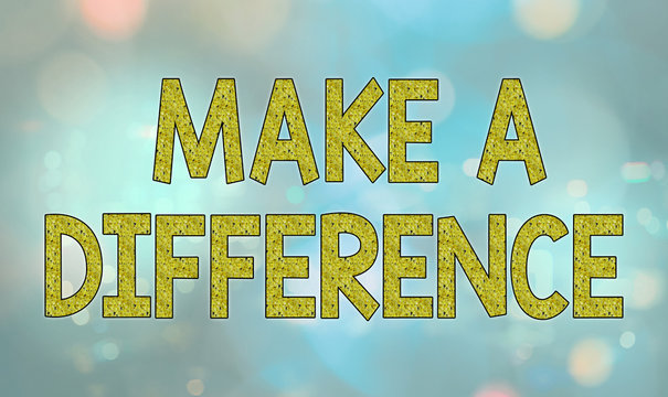 Text sign showing Make A Difference. Business photo text have significant effect or non on demonstrating or situation