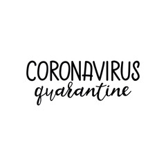 Coronavirus quarantine. Vector illustration. Lettering. Ink illustration. COVID-19