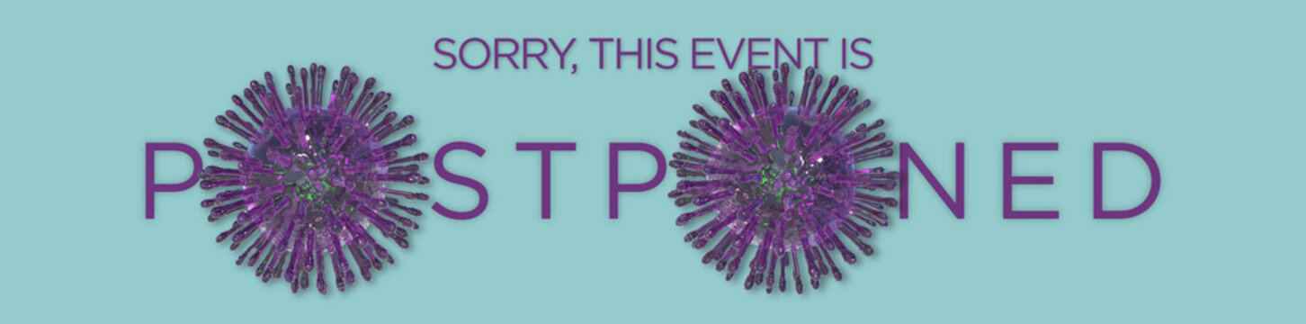 event is postponed due to the corona virus, sign with  coronavirus
