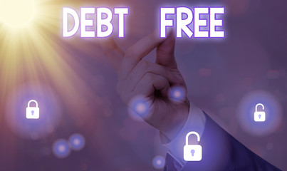 Conceptual hand writing showing Debt Free. Concept meaning does not owning any money to any...
