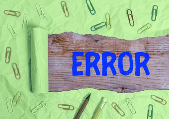 Word writing text Error. Business photo showcasing state or condition of being wrong in conduct...