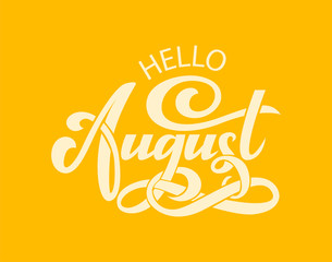 Hand drawn typography lettering phrase Hello, August. isolated on the yellow background.