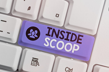 Writing note showing Inside Scoop. Business concept for Information that only an insider would have...