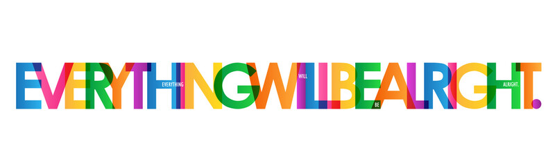 EVERYTHING WILL BE ALRIGHT colorful vector typography banner