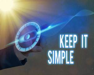 Text sign showing Keep It Simple. Business photo text ask something easy understand not go into too...