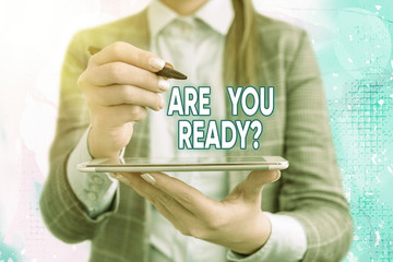 Text sign showing Are You Ready Question. Business photo text used telling someone start something when feel prepared