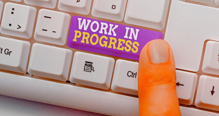 Word writing text Work In Progress. Business photo showcasing unfinished project that still added...