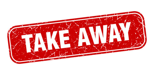 take away stamp. take away square grungy red sign.