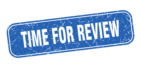 time for review stamp. time for review square grungy blue sign.