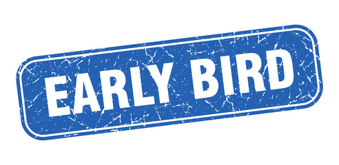 early bird stamp. early bird square grungy blue sign.