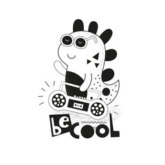 Cute dino. Text Be cool. Black and white print for t-shirts, mugs, greeting cards, posters. Vector illustration. Isolated on white background. Retro style.